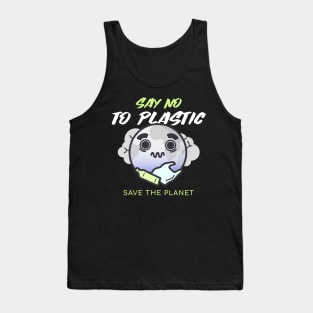 say no to plastic ,earth day Tank Top